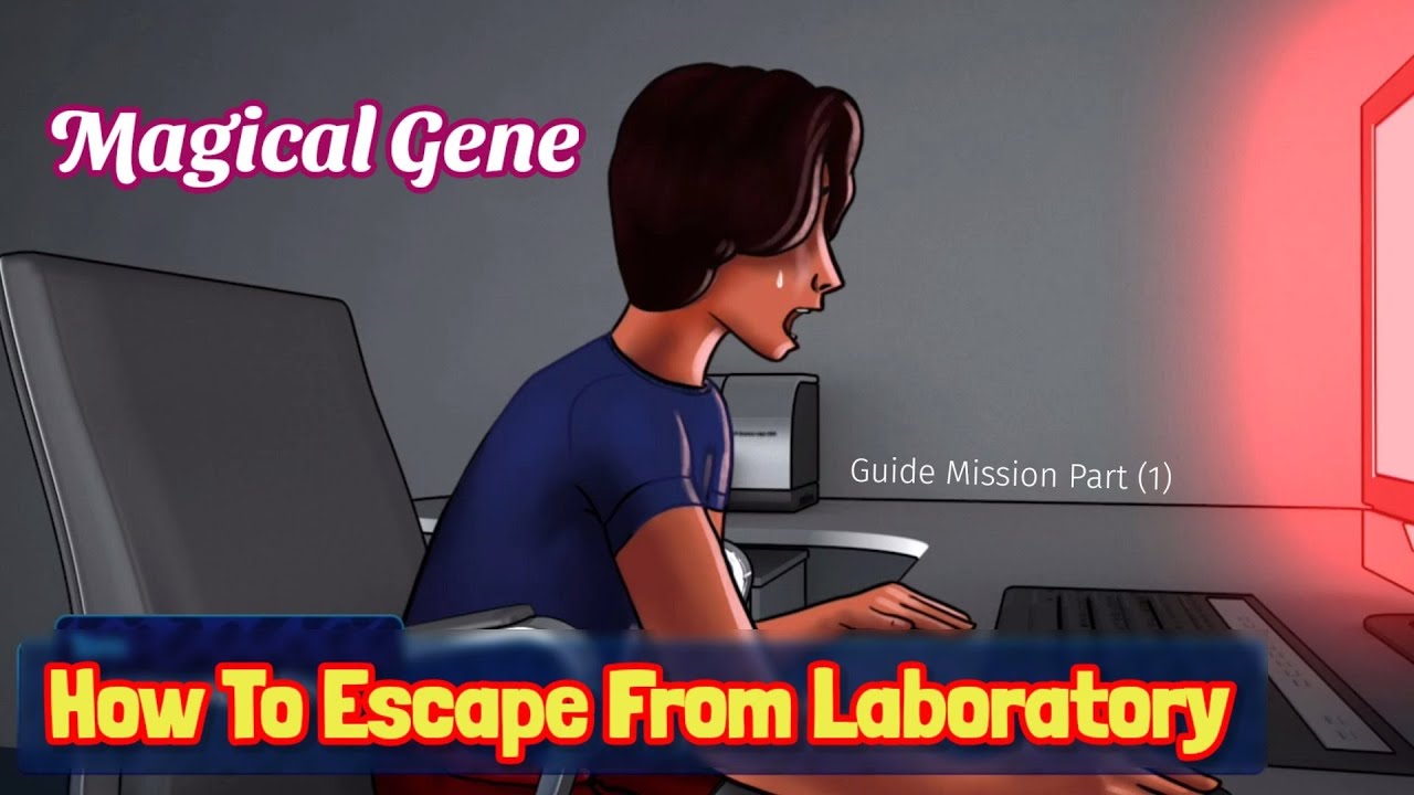 Magical Gene How To Escape From Laboratory (Magical Gene Guide Mission