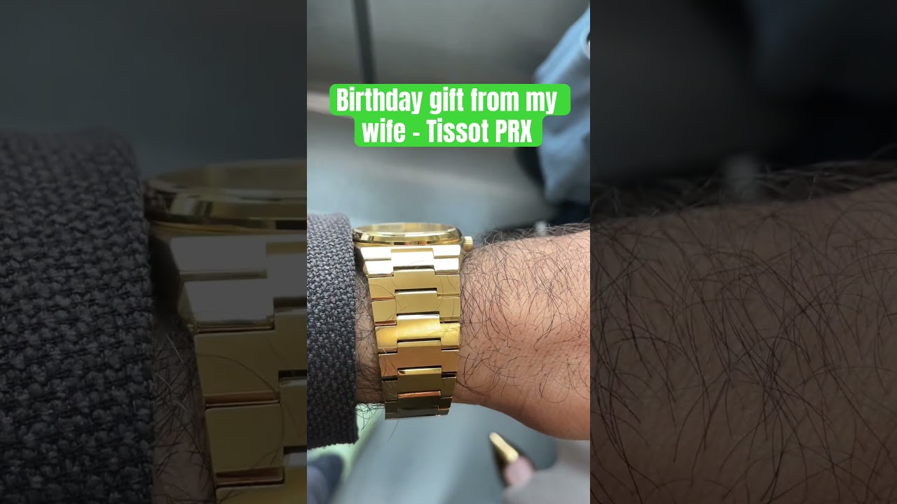 Tissot PRX gold reveal video - a gift from my wife