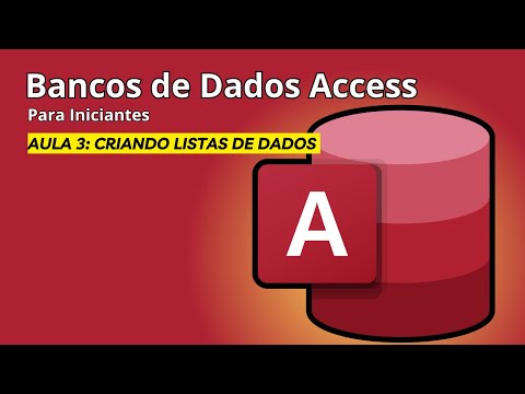 Access Para Iniciantes Aula 3 - Como Criar Listas de Dados em Bancos de Dados: Passo a Passo!