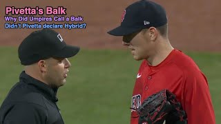 Bostons Nick Pivetta Called For A Balk Despite Declaring Hybrid - Why Did Umpires Make This Call?