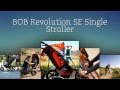 BOB Revolution SE Single Stroller Review 