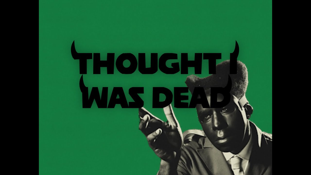 THOUGHT I WAS DEAD - TYLER, THE CREATOR (FULL LYRIC VIDEO)