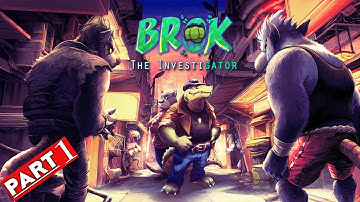 BROK the InvestiGator | Gameplay Walkthrough - PART 1 - No Commentary