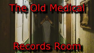 CREEPYPASTA | The Old Medical Records Room