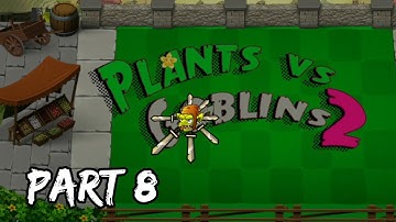 Plants vs. Goblins 2 | Classic Mode | Levels 71 to 80 | Part 8