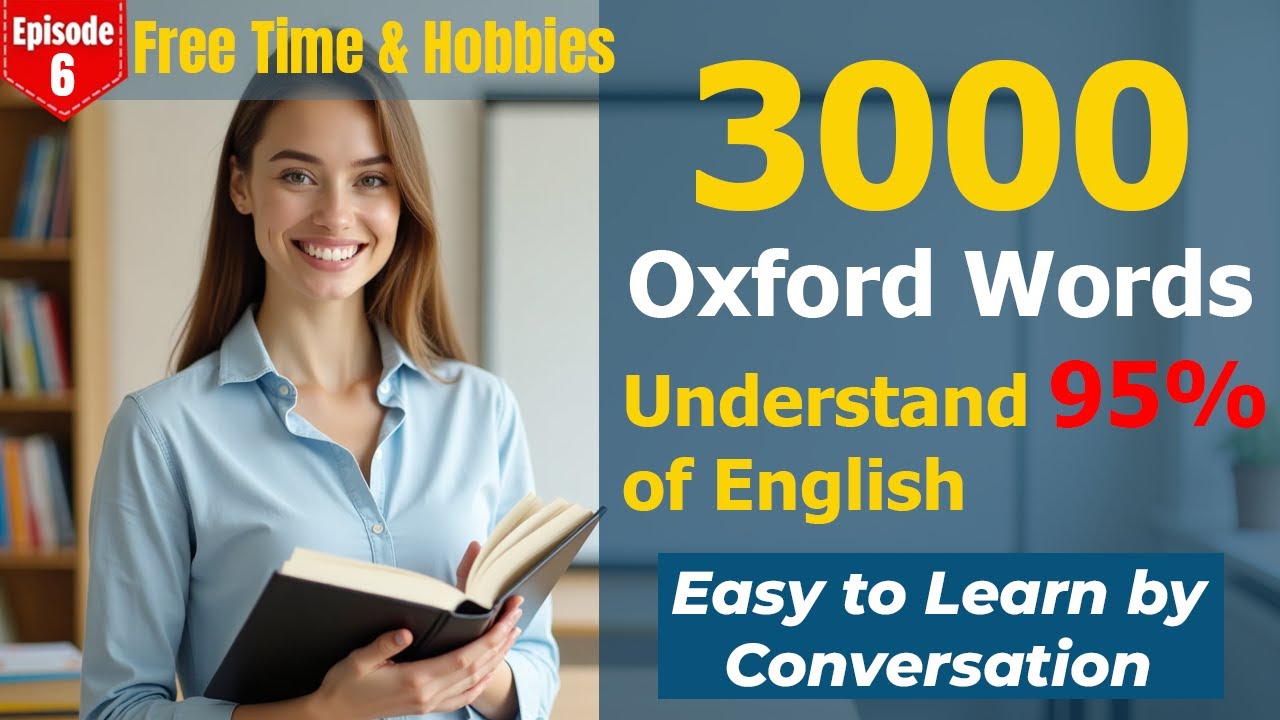 Learn 3000 Oxford Words by Real Conversation | Episode 6: Free Time & Hobbies