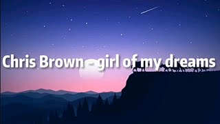 girl of my dreams - chris brown (Lyrics)