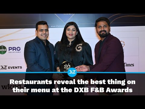 Dubai: Restaurants reveal the best thing on their menu at the DXB F&B Awards