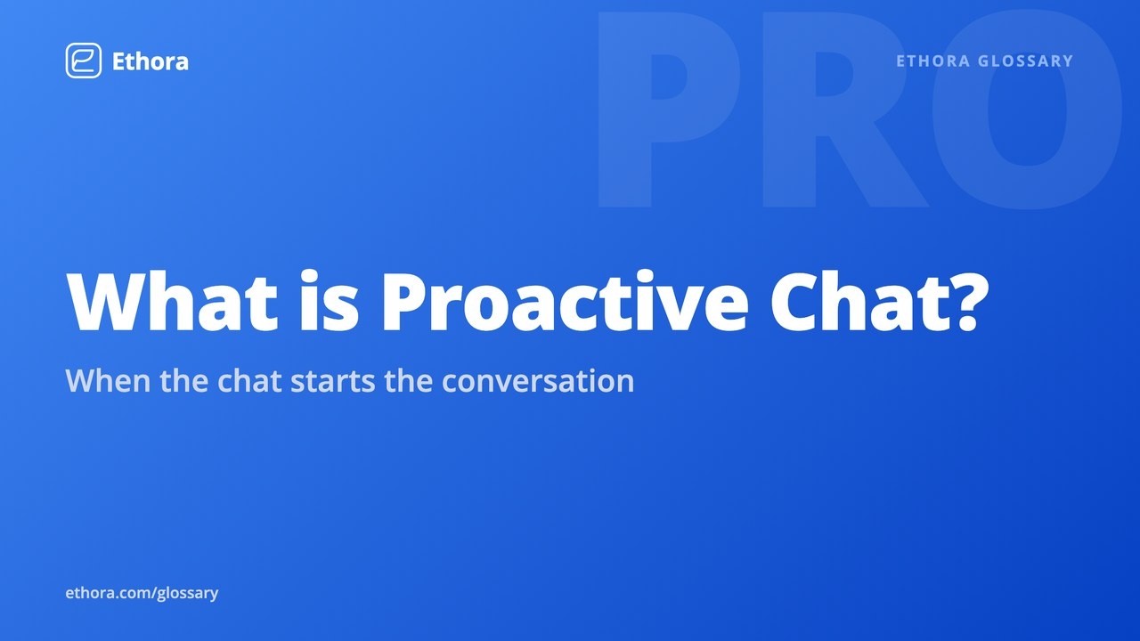 What is Proactive Chat? Triggers, etiquette and AI agents that speak first