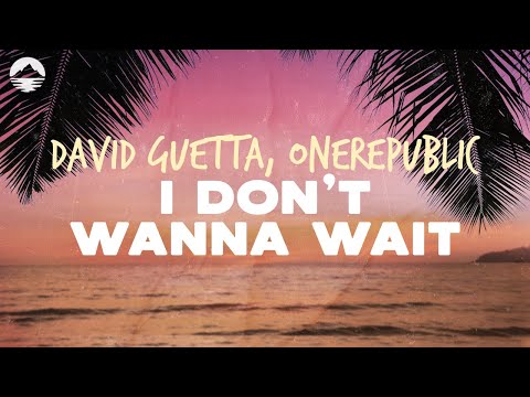 David Guetta x Onerepublic - I Don't Wanna Wait | Lyrics