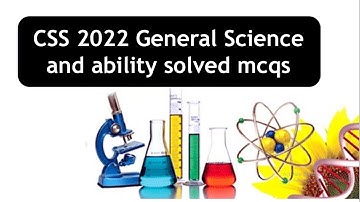 General Science and Ability CSS 2022 Solved mcqs | General science and ability CSS | CSS lecture