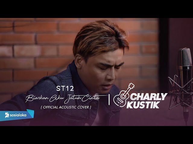 Charly Van Houten - Biarkan Aku Jatuh Cinta ( ST12 ) - (Official Acoustic Cover 34) class=