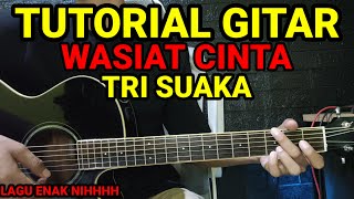 (Tutorial Gitar) Wasiat Cintaku - Tri Suaka | Chord & Genjrengan Mudah Pemula Auto langsung Bisa