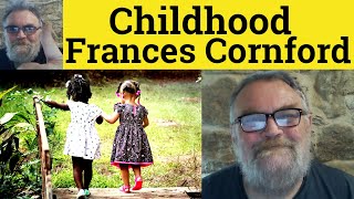 Childhood By Frances Cornford Summary - Childhood By Frances Cornford Ysis