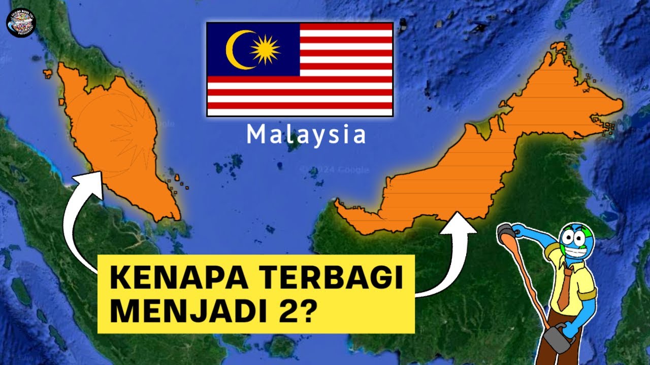 KENAPA WILAYAH MALAYSIA TERBAGI MENJADI DUA? – Keliling Dunia Yuk!