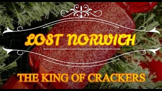 Lost Norwich - The King of Crackers