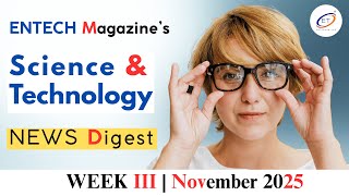 ENTECH Magazine Science & Technology News Digest Week 3 of November 2025 #ScienceNews #November2025