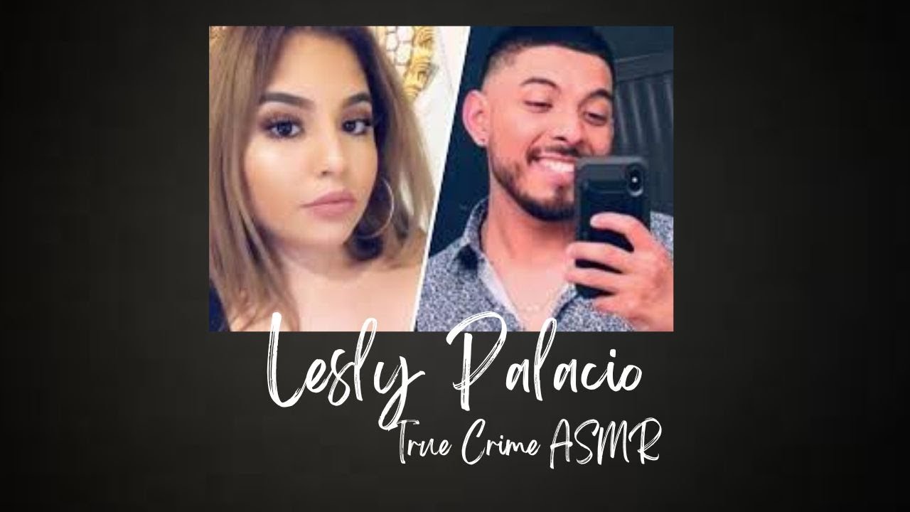 True Crime ASMR | Lesly Palacio | Whispered