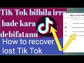 Akkata tiktok bade itti deffatanu how to recover lost tiktok from phone