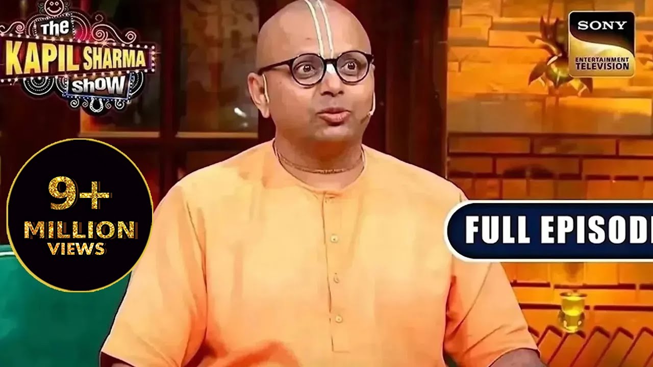 Intelligence Meets Comedy  Gaur Gopal Das Khan Sir Ep 294The Kapil Sharma Show New Full Episode