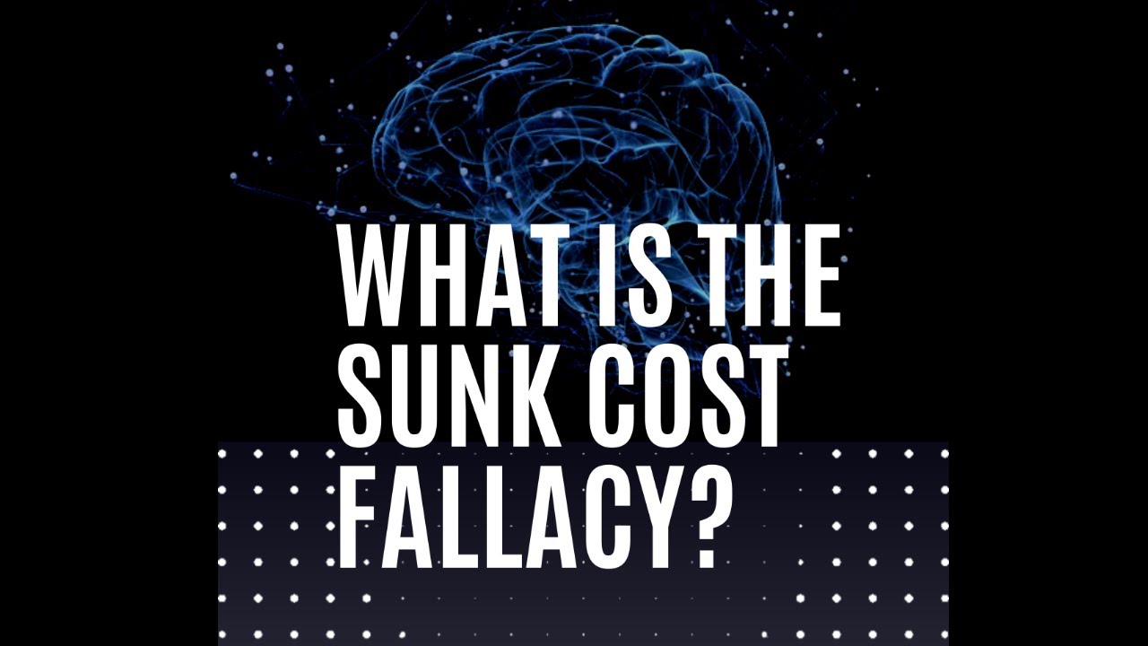 What is Sunk cost fallacy in human psychology?