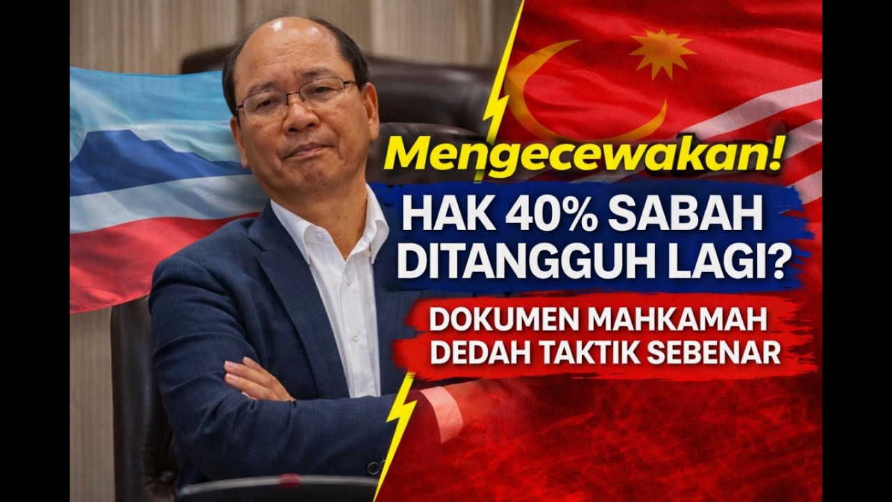 Mengecewakan! Hak 40% Sabah Ditangguh Lagi? Dokumen Mahkamah Dedah Taktik Sebenar