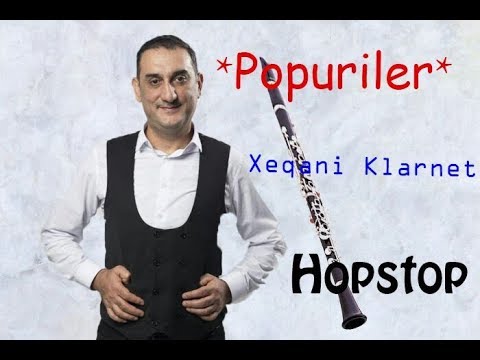 Xeqani Klarnet - Hopstop - Popuriler / 2018 (Video)