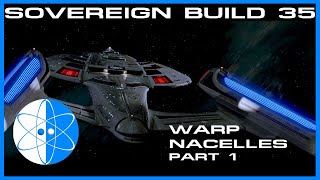 Sovereign Build 35-Warp Nacelles Part 1