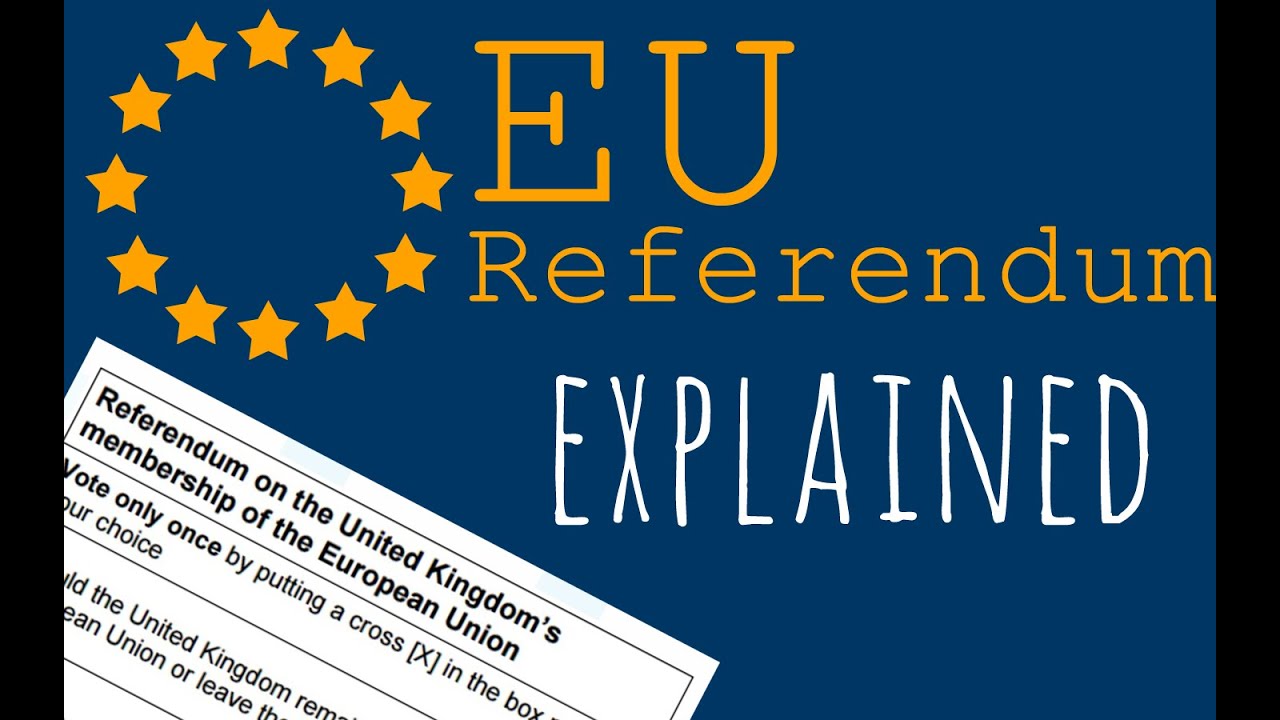 UK s EU Referendum EXPLAINED YouTube
