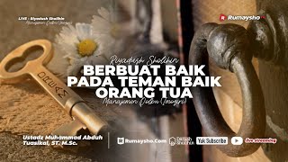 Berbuat Baik Pada Teman Baik Orang Tua - Ustadz Dr. Muhammad Abduh Tuasikal, M.Sc.