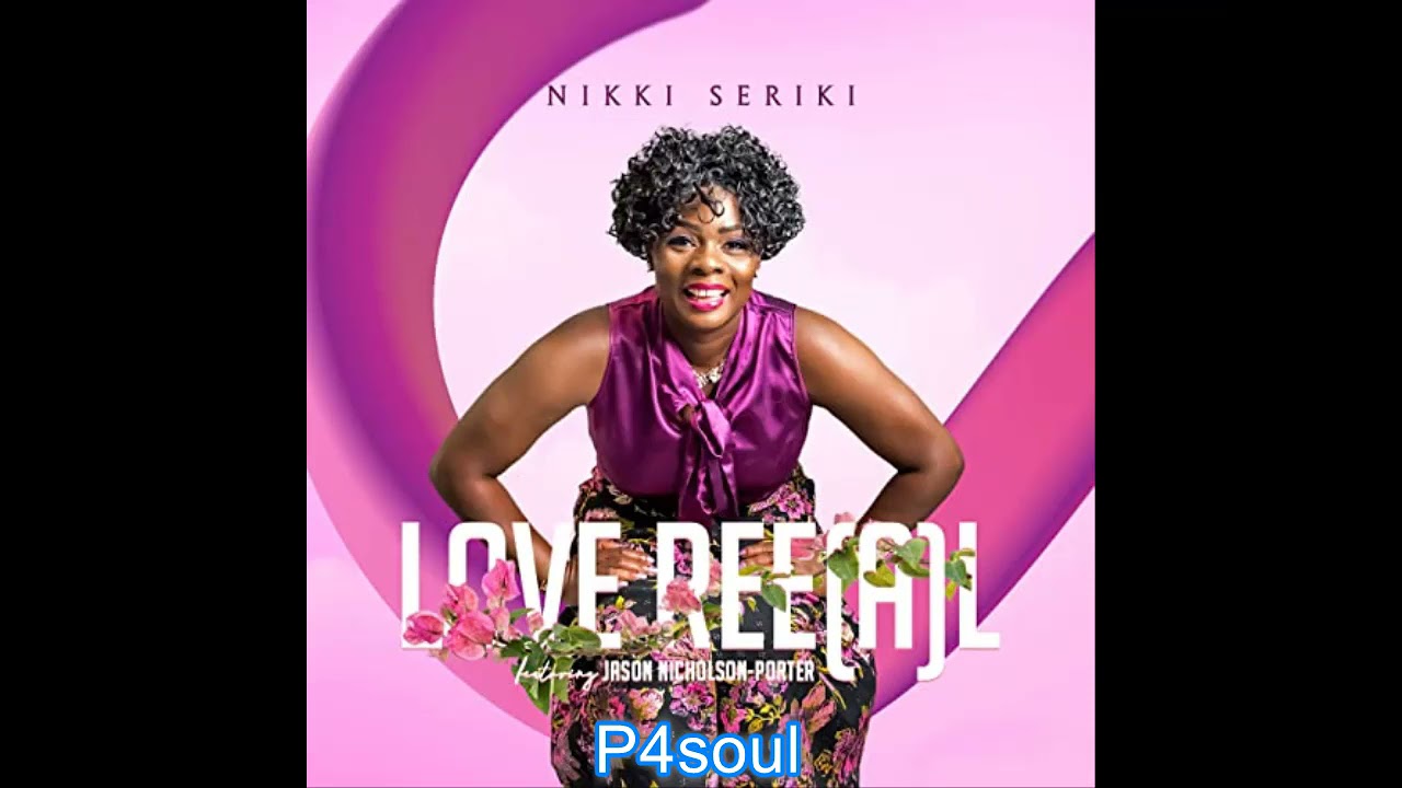 Nikki Seriki feat Jason Nicholson  Porter - Love Ree(A)L