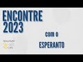 Encontre 2023 com os trabalhadores da AESP - Área de Esperanto