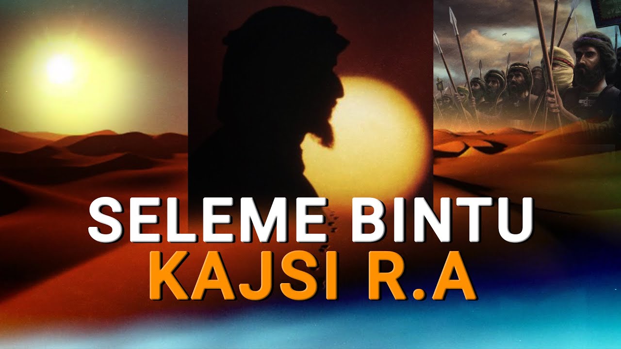 Seleme Bintu Kajsi r.a - Sahabi i madh qe tronditi perandorine Perse