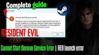 Fix Resident Evil: Requiem Cannot Start Denuvo Service Error | RE9 launch error