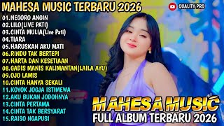NEGORO ANGIN - LILO - CINTA MULIA - TIARA - LAILA AYU - MAHESA MUSIC FULL ALBUM 2026