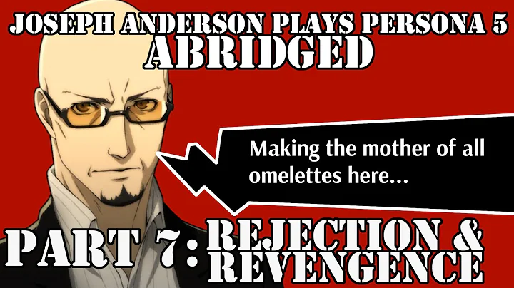 Joseph Anderson Plays Persona 5: Abridged | Part 7