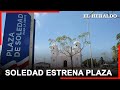 Plaza renovada, el regalo a Soledad en sus 208 años