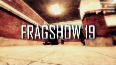 FRAGSHOW # 19 | old css | ucp 8.1-3 |