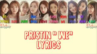 PRISTIN 프리스틴 ' We ' Lyrics OT10 (ColorCoded Han Rom Eng)