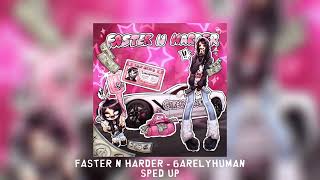 FASTER N HARDER - 6arelyhuman [sped up] Resimi