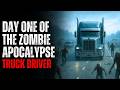 Zombie Apocalypse Day One: The Truck Driver 🚚