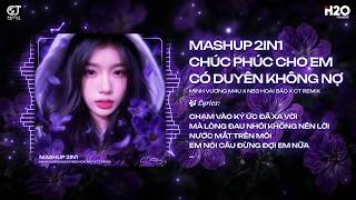 Mashup 2in1 Chúc Phúc Cho Em x Có Duyên Không Nợ Remix (Style Thazh x Đông)🎼Chạm Vào Ký Ức Đã Xa Vời
