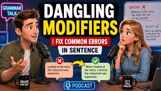 Dangling Modifiers | Fix Common Errors in Sentence Structure and Improve Your English Writing Easily