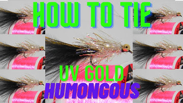 Gold UV Humongous Fly Tying for beginners