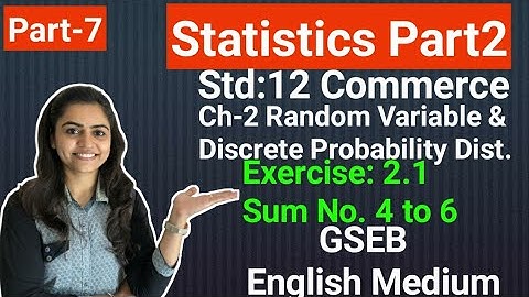 Std 12 Statistics | Ch-2 Discrete Probability Dist.| Part-7 | Gseb English Med.| By Divya Kathiriya