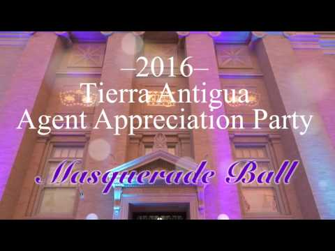 2016 Tierra Antigua Agent Appreciation Party - Masquerade Ball