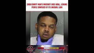COBB COUNTY MAN'S MUGSHOT GOES VIRAL, LEAVING PEOPLE CONFUSED BY ITS UNUSUAL LOOK