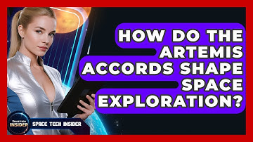 How Do The Artemis Accords Shape Space Exploration? - Space Tech Insider