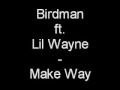 Birdman ft. Lil Wayne - Make Way