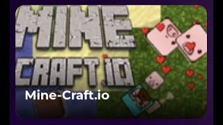 I played Mine-Craft.io in crazygames